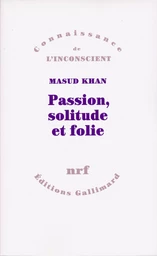 Passion, solitude et folie