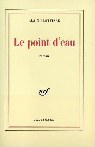 Le point d'eau - Alain Blottière - GALLIMARD