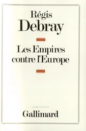 Les Empires contre l'Europe