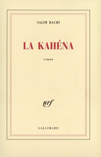 La Kahéna - Salim Bachi - GALLIMARD