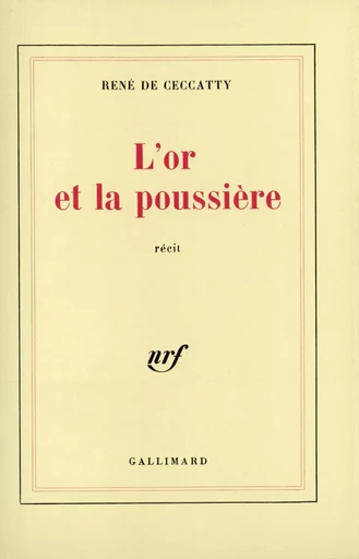 L'or et la poussière - René deCeccatty - GALLIMARD