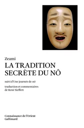 La Tradition secrète du Nô / Une Journée de nô