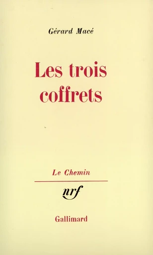 Les trois coffrets - Gérard Macé - GALLIMARD