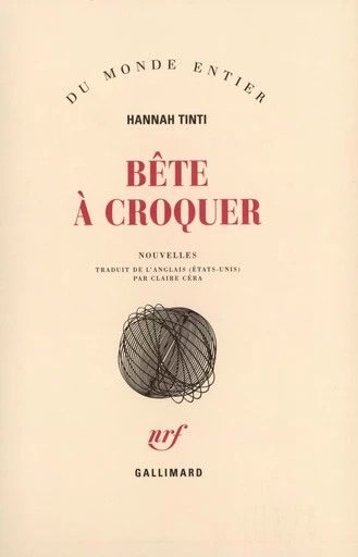 Bête à croquer - Hannah Tinti - GALLIMARD