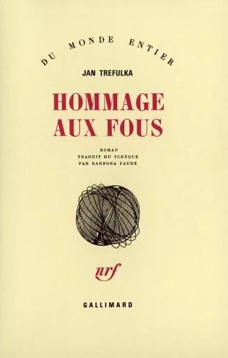 Hommage aux fous - Jan Trefulka - GALLIMARD