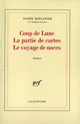 Coup de Lune - La partie de cartes - Le voyage de noces