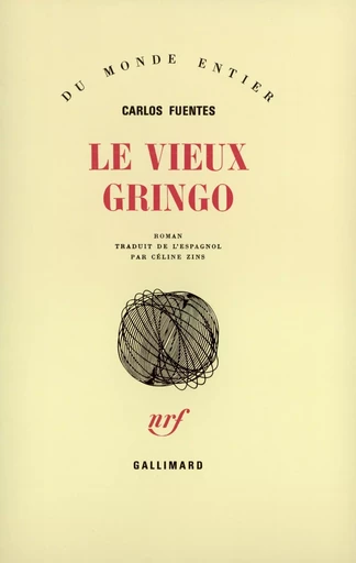 Le vieux gringo - Carlos Fuentes - GALLIMARD