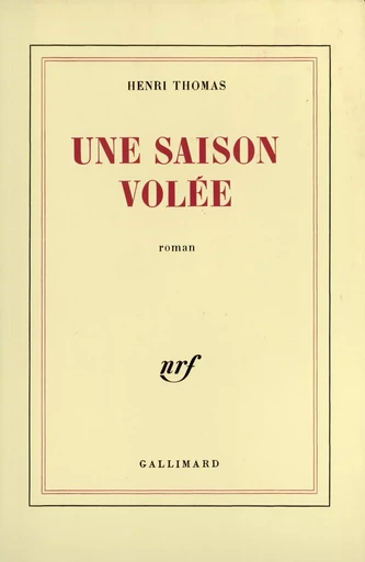 Une saison volée - Henri Thomas - GALLIMARD