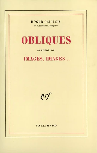 Obliques / Images, images... - Roger Caillois - GALLIMARD