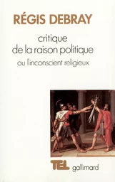 Critique de la Raison politique ou L'inconscient religieux