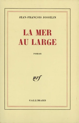 La mer au large - Jean-François Josselin - GALLIMARD