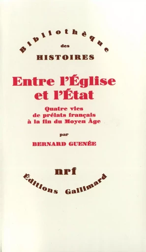 Entre l'Église et l'État - Bernard Guenée - GALLIMARD