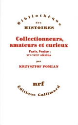 Collectionneurs, amateurs et curieux