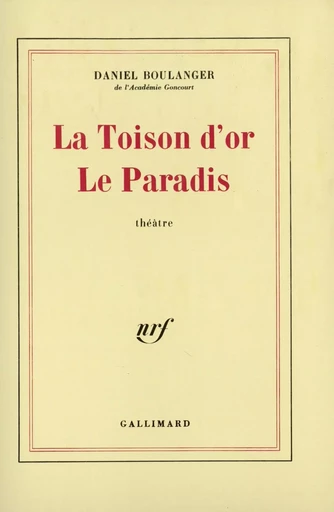 La Toison d'or - Le Paradis - Daniel Boulanger - GALLIMARD