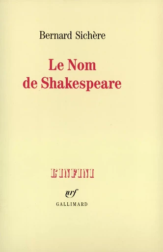 Le Nom de Shakespeare - Bernard Sichère - GALLIMARD