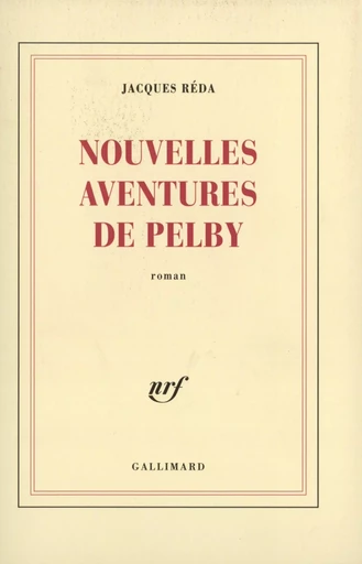 Nouvelles aventures de Pelby - Jacques Reda - GALLIMARD