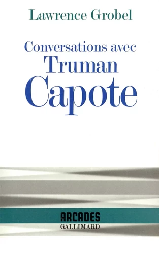 Conversations avec Truman Capote - Lawrence Grobel - GALLIMARD