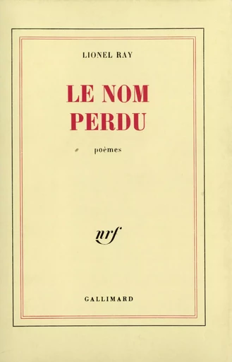 Le Nom perdu - Lionel RAY - GALLIMARD