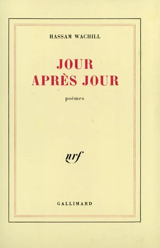 Jour après jour - Hassam Wachill - GALLIMARD