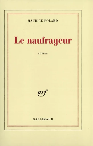 Le naufrageur - Maurice Polard - GALLIMARD