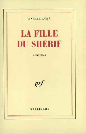 La fille du shérif - Marcel AYMÉ - GALLIMARD