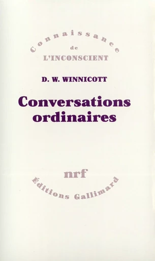 Conversations ordinaires - D.W. Winnicott - GALLIMARD