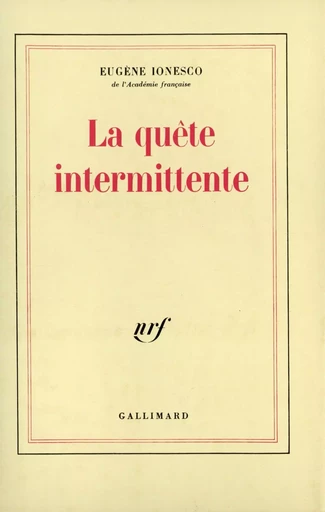 La quête intermittente - Eugène Ionesco - GALLIMARD