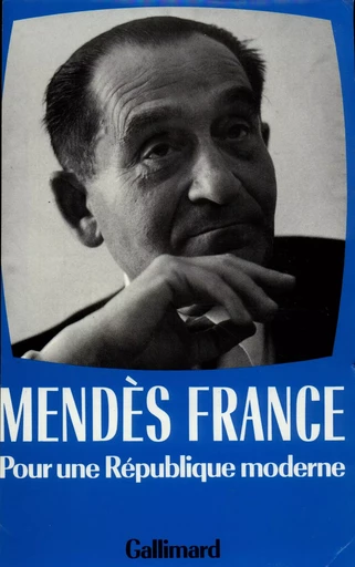 Pour une République moderne - Pierre Mendès France - GALLIMARD