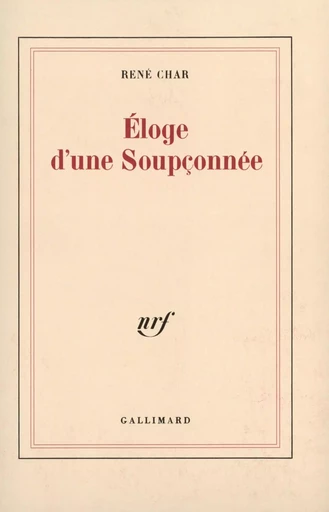 Éloge d'une Soupçonnée - René Char - GALLIMARD