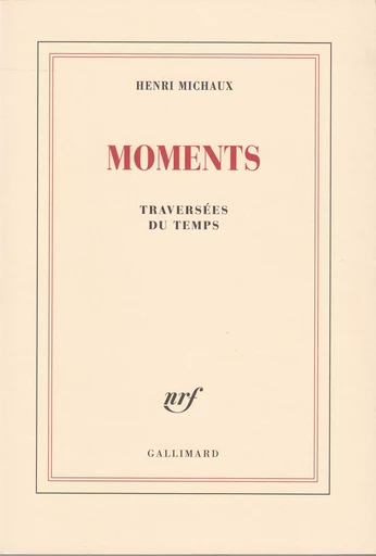 Moments - Henri Michaux - GALLIMARD