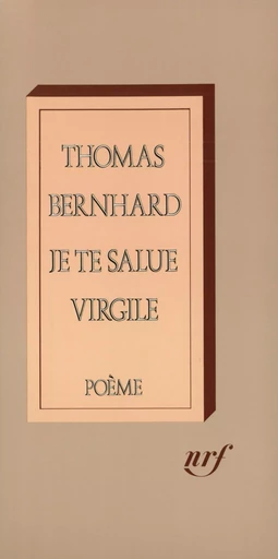 Je te salue Virgile - Thomas Bernhard - GALLIMARD