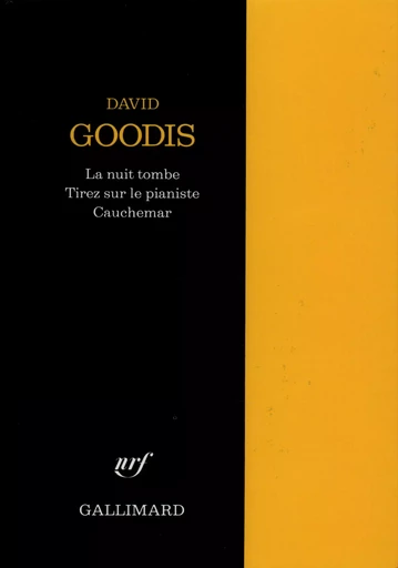 La Nuit tombe - Tirez sur le pianiste ! - Cauchemar - David Goodis - GALLIMARD