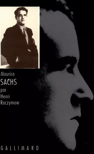 Maurice Sachs ou Les travaux forcés de la frivolité - Henri Raczymow - GALLIMARD