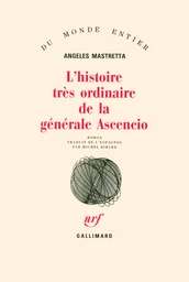 L'Histoire très ordinaire de la générale Ascencio