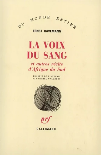 La Voix du sang et autres récits d'Afrique du Sud - Ernst Havemann - GALLIMARD