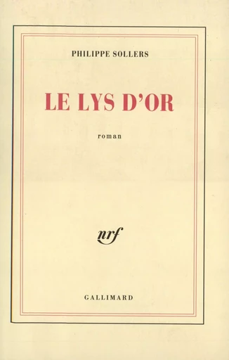 Le Lys d'or - Philippe Sollers - GALLIMARD