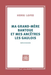 Ma grand-mère bantoue et mes ancêtres les Gaulois