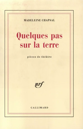 Quelques pas sur la terre - Madeleine Chapsal - GALLIMARD