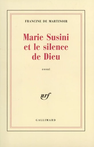 Marie Susini et le silence de Dieu - Francine de Martinoir - GALLIMARD