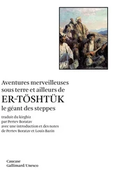 Aventures merveilleuses sous terre et ailleurs de Er-Töshtük le géant des steppes