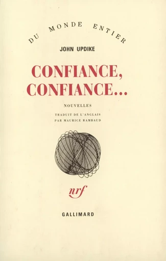 Confiance, confiance... - John Updike - GALLIMARD