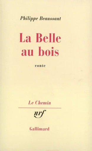 La Belle au bois - Philippe Beaussant - GALLIMARD