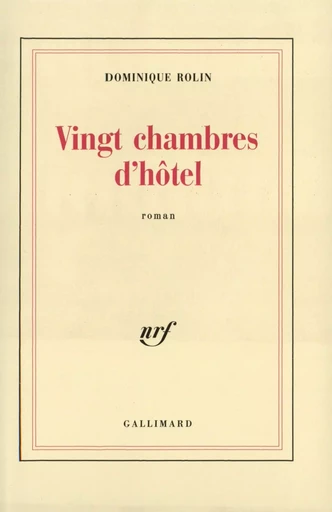 Vingt chambres d'hôtel - Dominique Rolin - GALLIMARD