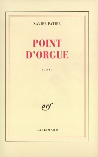 Point d'orgue - Xavier Patier - GALLIMARD