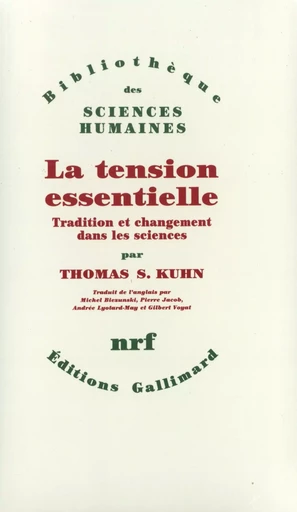 La tension essentielle - Thomas S. Kuhn - GALLIMARD