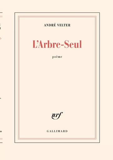 L'Arbre-Seul - André Velter - GALLIMARD