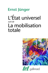 L'Etat universel / La Mobilisation totale