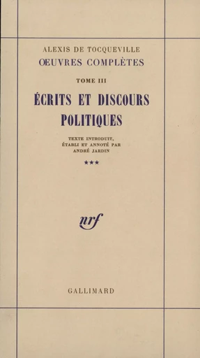 Écrits et discours politiques - Alexis de Tocqueville - GALLIMARD