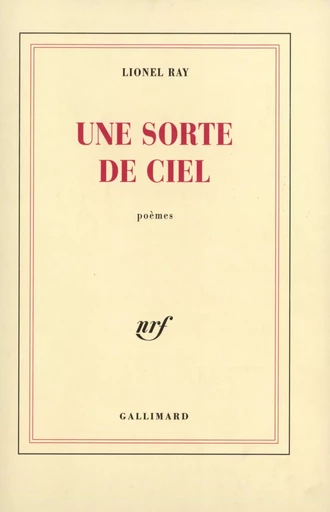 Une sorte de ciel - Lionel RAY - GALLIMARD