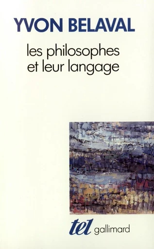 Les Philosophes et leur langage - Yvon Belaval - GALLIMARD